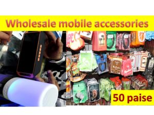 wholesale mobile accessories market in delhi (gaffar market )